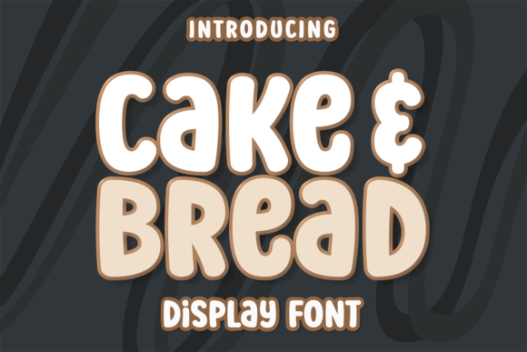 Cake and Bread Font for Polished Branding